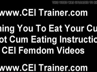 I will make You Swallow Your Own Cum Again and Again CEI